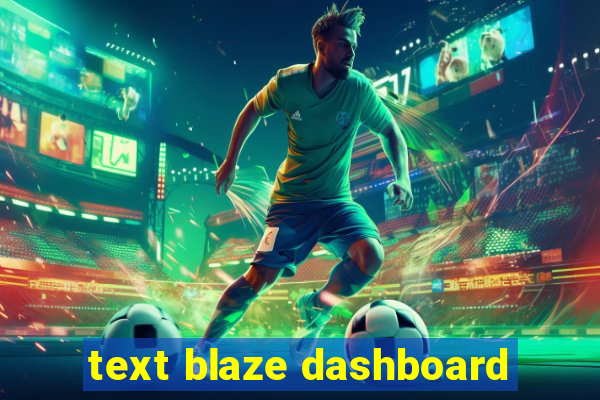 text blaze dashboard